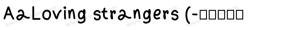 AaLoving strangers (字体转换